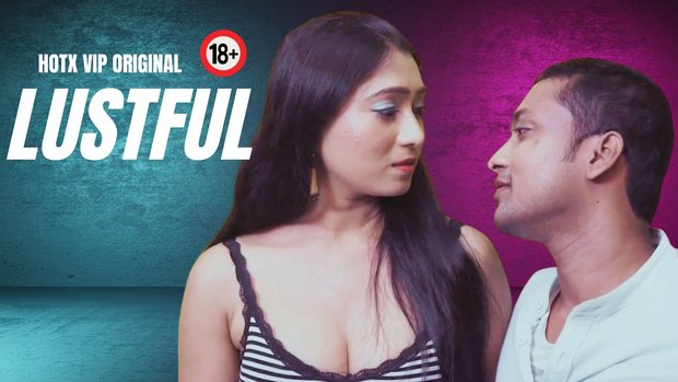 Lustful 2023 UNCUT Hindi Short Film – HotX