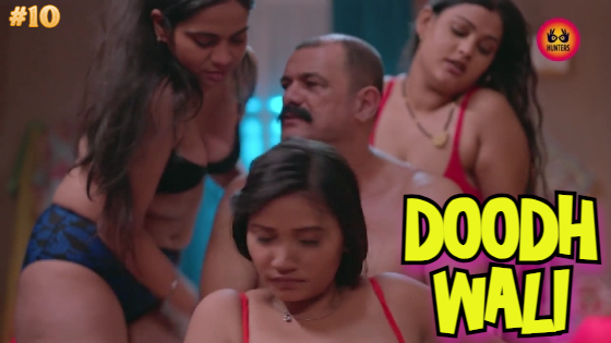 Doodh Wali S01E10 2023 Hindi Hot Web Series – Hunters