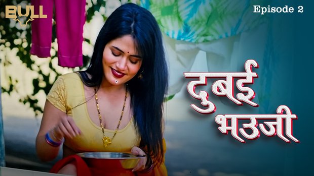 Dubai Bhauji S01E01 2024 Hindi Hot Web Series – Bullapp