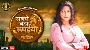 Sabse Bada Rupaya S01E02 2024 Hindi Hot Web Series – Kangan