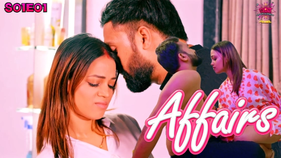 Affair S01E01 2024 Hindi Hot Web Series – WowEntertainment
