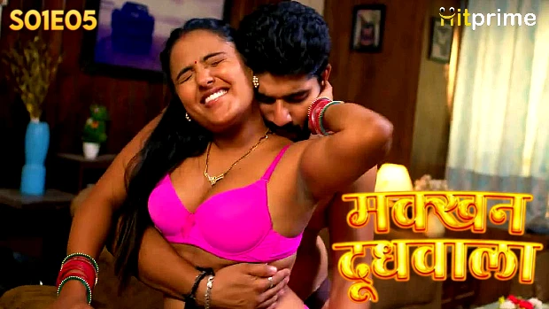 Makkhan Doodhwala S01E05 2024 Hindi Hot Web Series – HitPrime