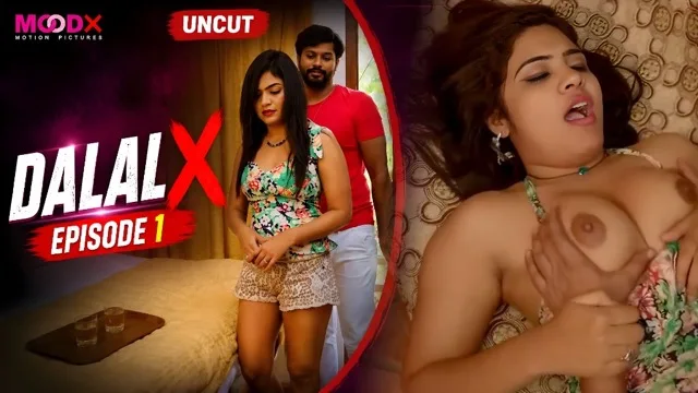 Dalal X E1 Uncut Hindi Hot Web Series – MoodX